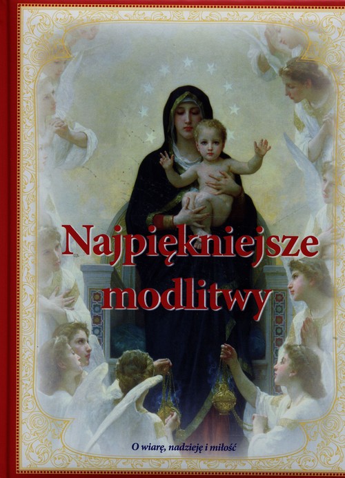 Image of Najpiękniejsze modlitwy O wiarę, nadzieję i miłość