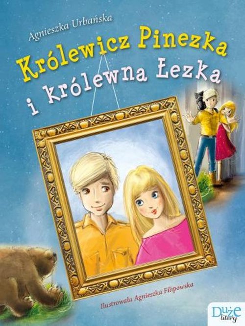 Image of Królewicz Pinezka i królewna Łezka