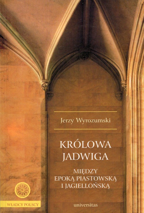 Image of Królowa Jadwiga Między epoką piastowską i jagiellońską
