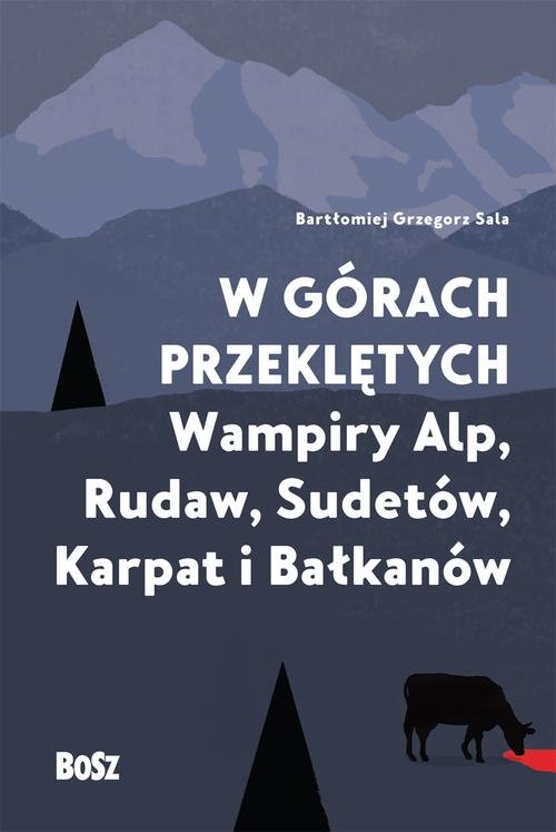 Image of W górach przeklętych Wampiry Alp, Rudaw, Sudetów, Karpat i Bałkanów
