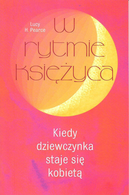 Image of W rytmie księżyca Kiedy dziewczynka staje się kobietą