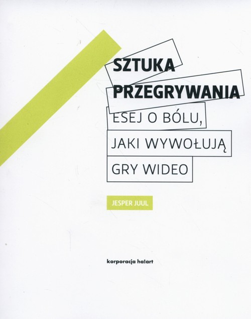 Image of Sztuka przegrywania Esej o bólu jaki wywołują gry wideo
