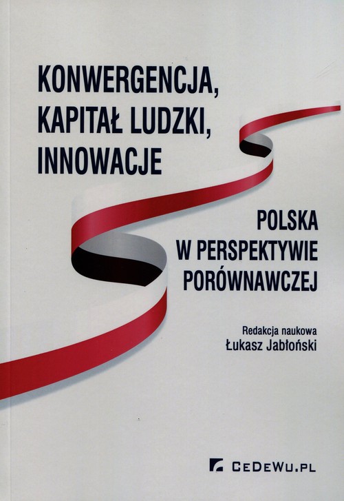 Image of Konwergencja kapitał ludzki innowacje Polska w perspektywie porównawczej