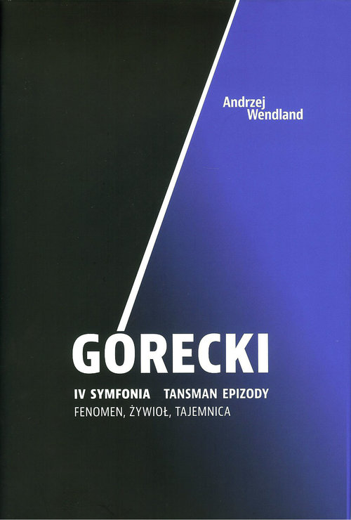 Image of Górecki IV symfonia Tansman Epizody Fenomen, żywioł, tajemnica