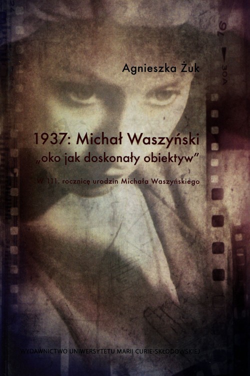 Image of 1937 Michał Waszyński oko jako doskonały obiektyw W 111 rocznicę urodzin Michała Waszyńskiego