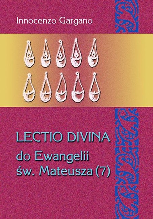 Image of Lectio divina do Ewangelii św. Mateusza 7 Biada i mowa eschatologiczna (rozdz. 23,1 - 25,46) / Tom 29