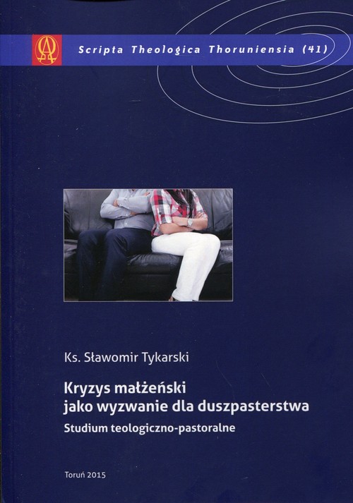 Image of Kryzys małżeński jako wyzwanie dla duszpasterstwa Studium teologiczno-pastoralne