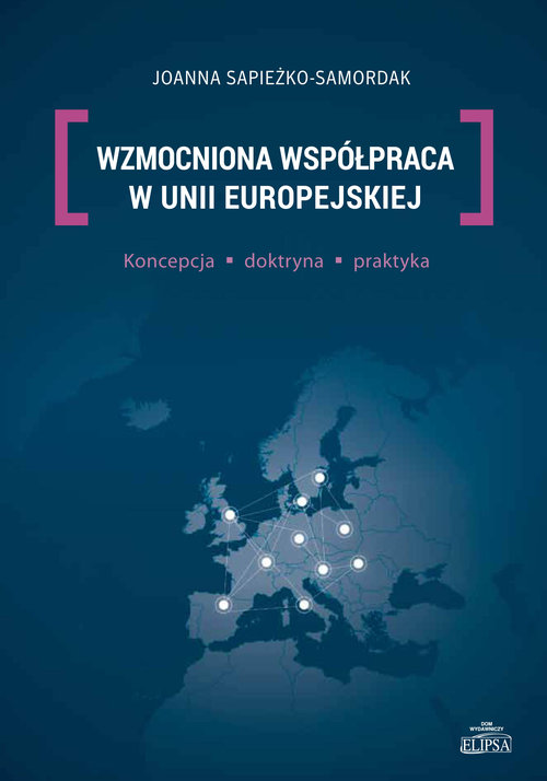 Image of Wzmocniona współpraca w Unii Europejskiej Koncepcja, doktryna, praktyka