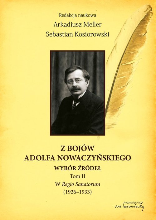Image of Z bojów Adolfa Nowaczyńskiego Wybór źródeł Tom 2 W Regio Sanatorum (1926-1933)
