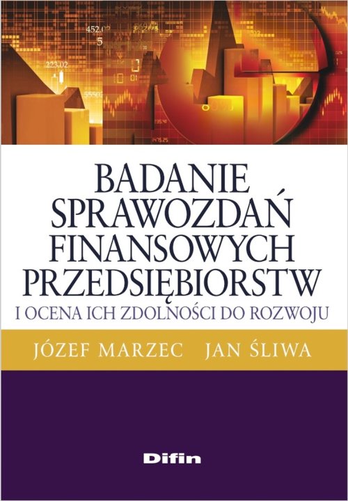 Image of Badanie sprawozdań finansowych przedsiębiorstw i ocena ich zdolności do rozwoju