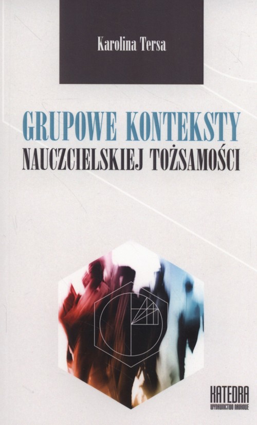 Image of Grupowe konteksty nauczycielskiej tożsamości