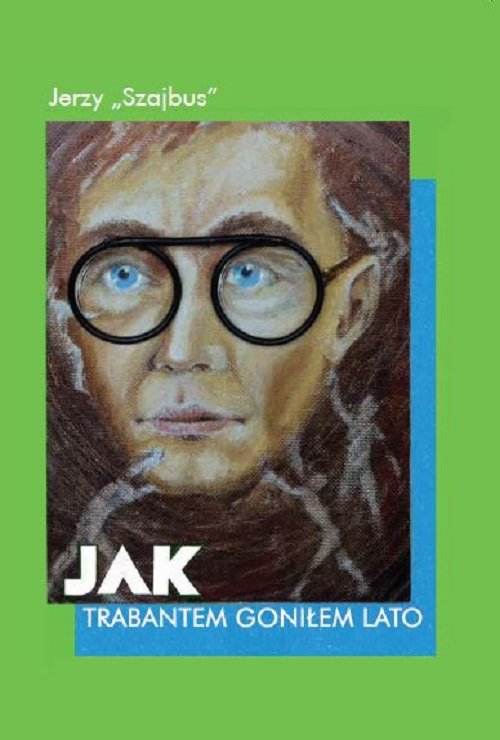 Image of Jak trabantem goniłem lato