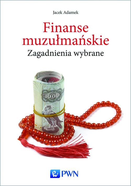 Image of Finanse muzułmańskie Zagadnienia wybrane