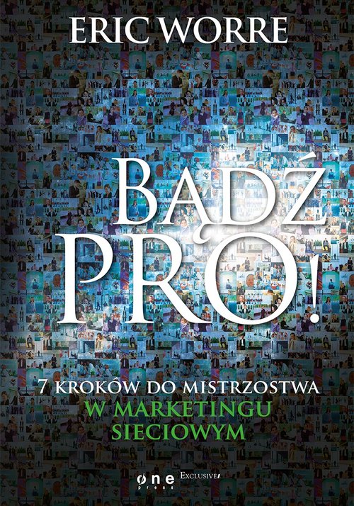 Image of Bądź pro! 7 kroków do mistrzostwa w marketingu sieciowym
