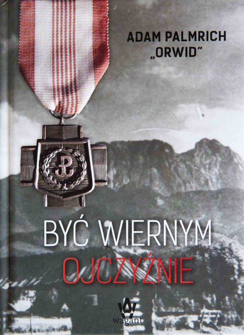 Image of Być wiernym ojczyźnie