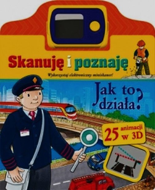 Image of Skanuję i poznaję Jak to działa 25 animacji w 3D