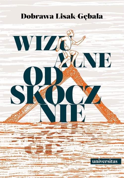 Image of Wizualne odskocznie Wokół współczesnej polskiej eseistyki o malarstwie i fotografii