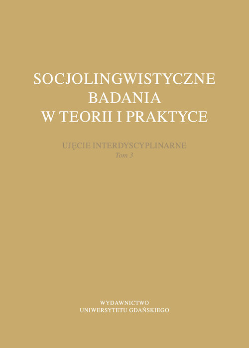Image of Socjolingwistyczne badania w teorii i praktyce Ujęcie interdyscyplinarne Tom 3