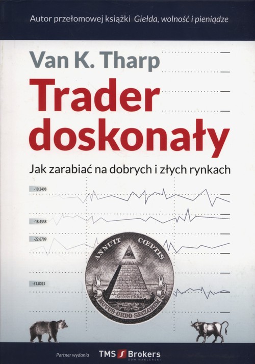Image of Trader doskonały Jak zarabiać na dobrych i złych rynkach