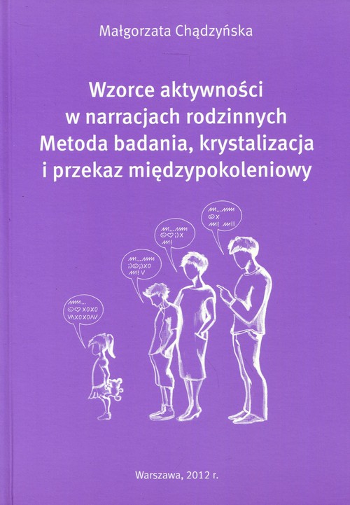 Image of Wzorce aktywności w narracjach rodzinnych Metoda badania, krystalizacja i przekaz międzypokoleniowy