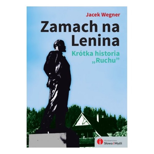 Image of Zamach na Lenina Krótka historia "Ruchu"