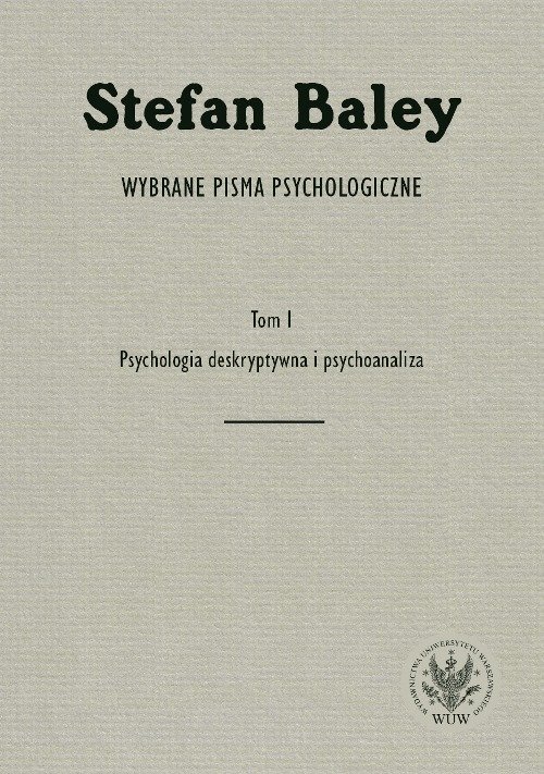 Image of Wybrane pisma psychologiczne. Tom 1. Psychologia deskryptywna i psychoanaliza