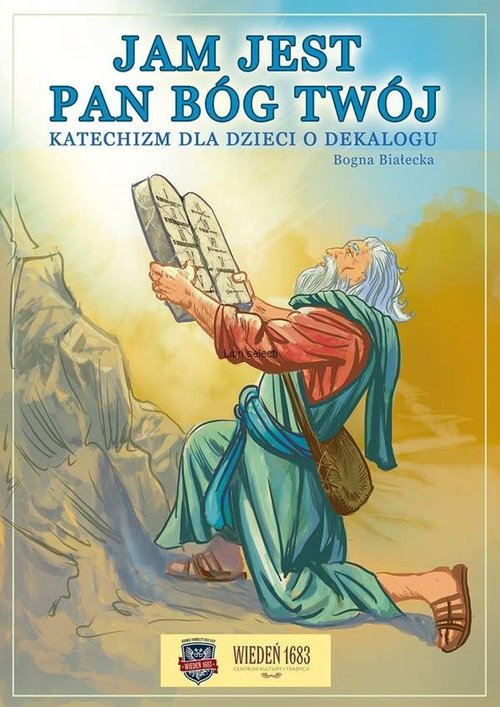 Image of Jam jest Pan Bóg twój Katechizm dla dzieci o dekalogu