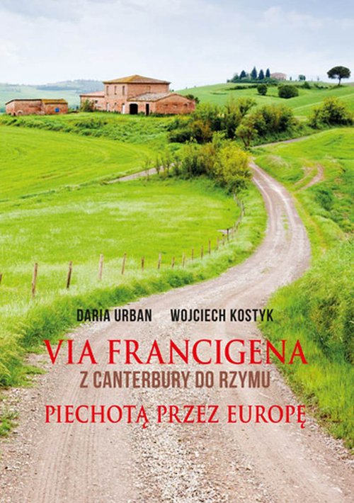 Image of Via Francigena Z Canterbury do Rzymu Piechotą przez Europę