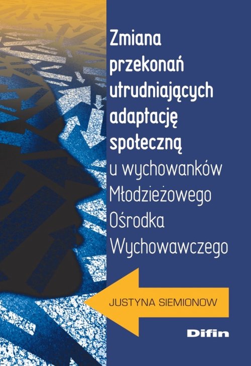 Image of Zmiana przekonań utrudniających adaptację społeczną u wychowanków Młodzieżowego Ośrodka Wychowawczeg