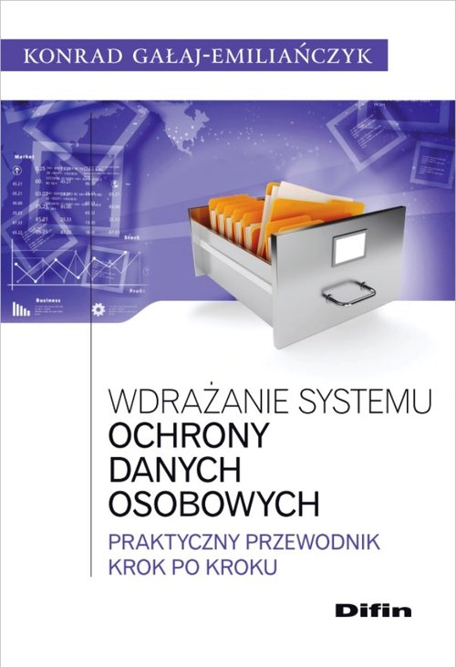 Image of Wdrażanie systemu ochrony danych osobowych Praktyczny przewodnik krok po kroku