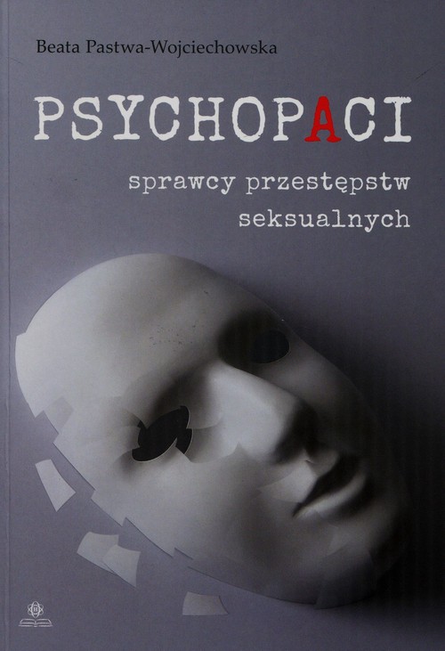 Image of Psychopaci sprawcy przestępstw seksualnych