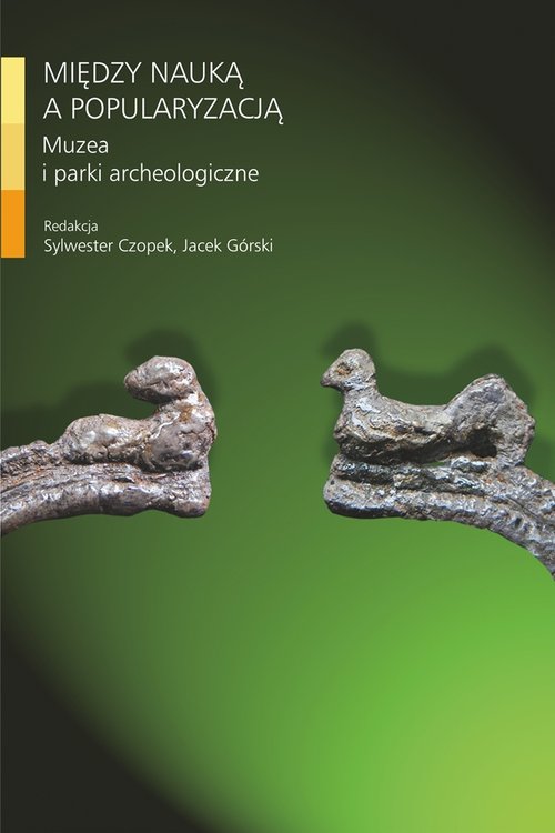 Image of Między nauką a popularyzacją Muzea i parki archeologiczne