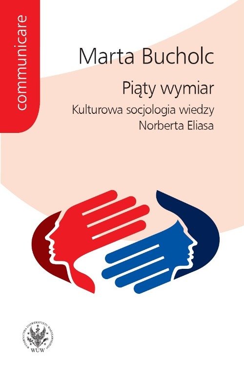 Image of Piąty wymiar Kulturowa socjologia wiedzy Norberta Eliasa