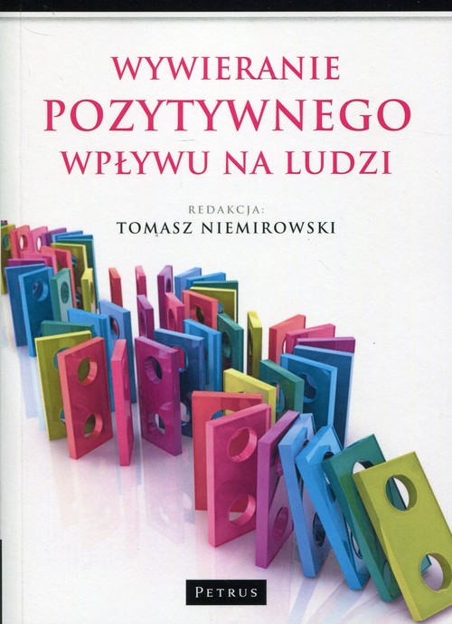 Image of Wywieranie pozytywnego wpływu na ludzi Teoria i praktyka