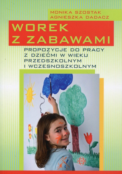 Image of Worek z zabawami Propozycje do pracy z dziećmi w wieku przedszkolnym i wczesnoszkolnym.
