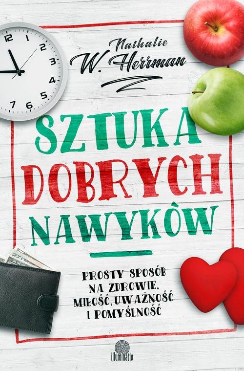 Image of Sztuka dobrych nawyków Prosty sposób na zdrowie, miłość uważność i pomyślność