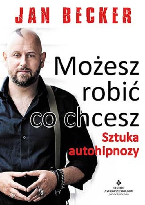 Image of Możesz robić co chcesz Sztuka autohipnozy