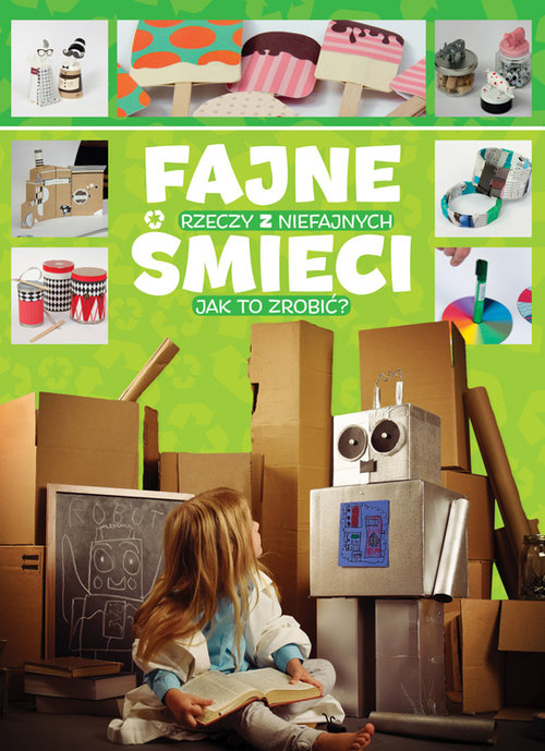 Image of Fajne rzeczy z niefajnych śmieci Jak to zrobić