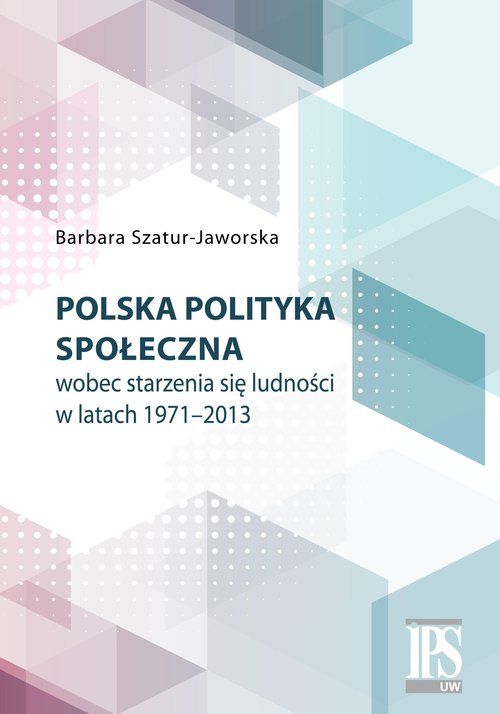 Image of Polska polityka społeczna wobec starzenia się ludności w latach 1971-2013