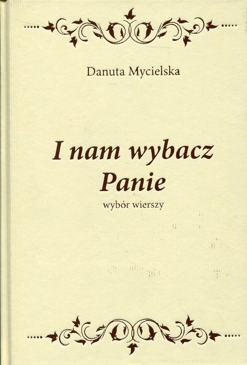Image of I nam wybacz Panie wybór wierszy