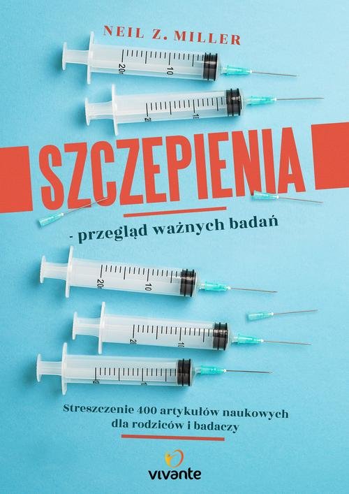 Image of Szczepienia przegląd ważnych badań Streszczenie 400 artykułów naukowych dla rodziców i badaczy