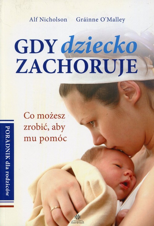 Image of Gdy dziecko zachoruje Poradnik dla rodziców Co możesz zrobić, aby mu pomóc