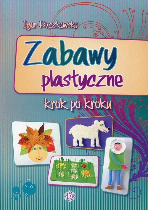 Image of Zabawy plastyczne krok po kroku