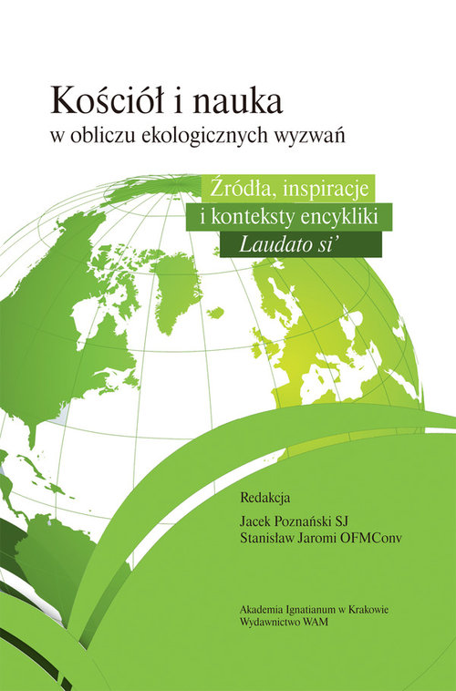 Image of Kościół i nauka wobec ekologicznych wyzwań