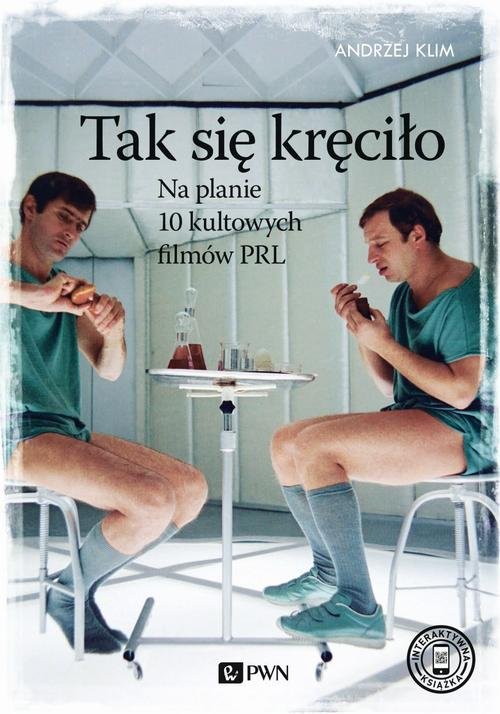 Image of Tak się kręciło Na planie 10 kultowych filmów PRL
