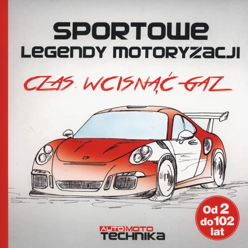Image of Sportowe legendy motoryzacji Czas wcisnąć gaz
