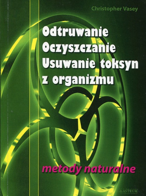 Image of Odtruwanie Oczyszczanie Usuwanie toksyn z organizmu metody naturalne