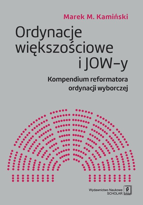 Image of Ordynacje większościowe i JOW-y Kompendium reformatora ordynacji wyborczej
