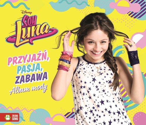 Image of Soy Luna Przyjaźń, pasja zabawa Album mody