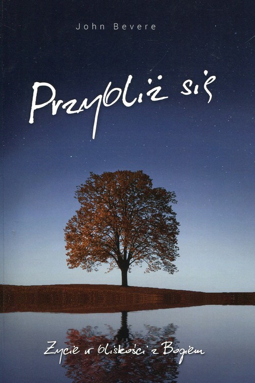 Image of Przybliż się Życie w bliskości z Bogiem